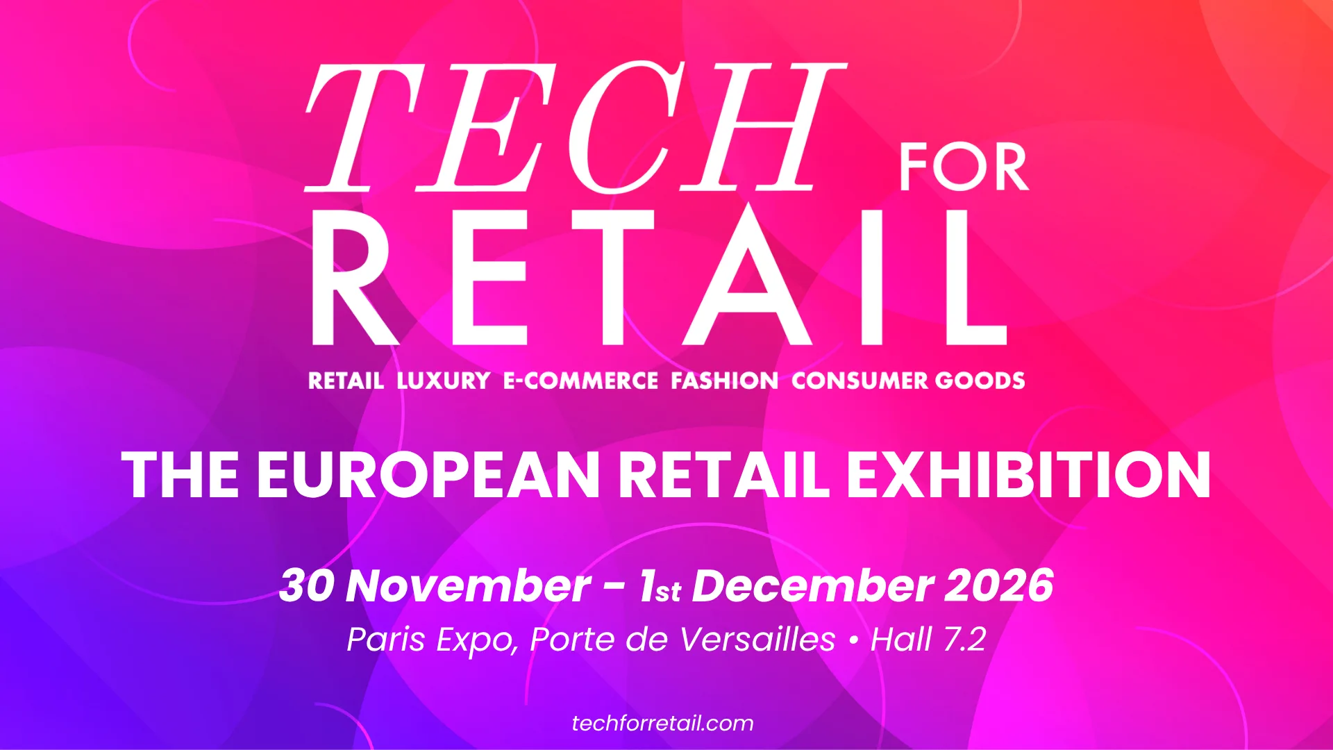 Tech for Retail, the European retail exhibition, 30 November – 1 December 2026, Paris Expo Porte de Versailles, Hall 7.2